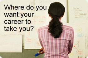 Where do you want your career to take you?